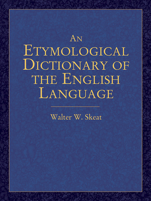 An Etymological Dictionary of the English Language 0486440524 Book Cover