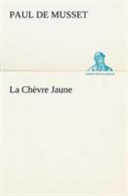 La Chèvre Jaune [French] 3849127311 Book Cover