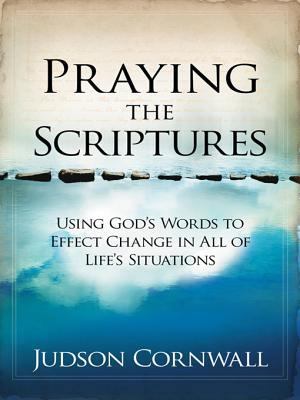 Praying the Scriptures: Using God's Words to Ef... 159979666X Book Cover