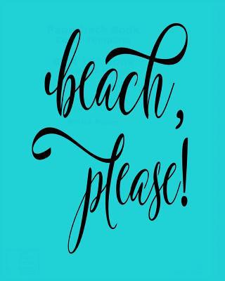 Beach Please 1092775722 Book Cover