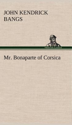 Mr. Bonaparte of Corsica 3849158551 Book Cover