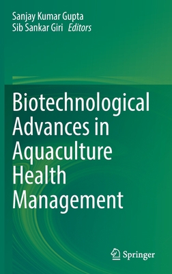 Biotechnological Advances in Aquaculture Health... 9811651949 Book Cover