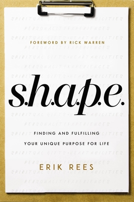 S.H.A.P.E.: Finding and Fulfilling Your Unique ... 0310361249 Book Cover