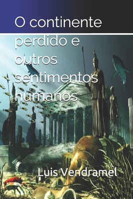 O continente perdido e outros sentimentos humanos [Portuguese] B08RTHZBDT Book Cover