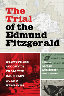 The Trial of the Edmund Fitzgerald: Eyewitness ... 151790644X Book Cover