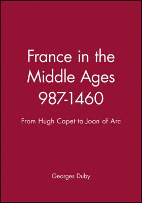 France in the Middle Ages 987-1460: From Hugh C... 0631189459 Book Cover