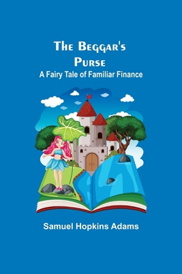 The Beggar's Purse: A Fairy Tale of Familiar Fi... 9354752772 Book Cover