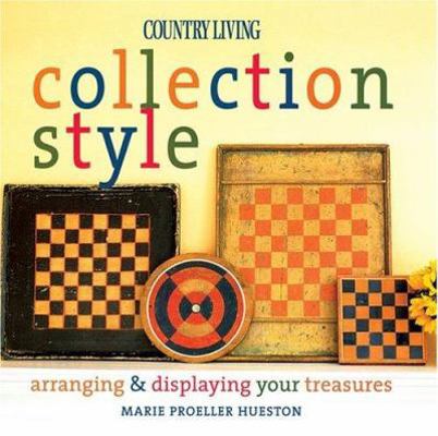 Country Living Collection Style: Arranging & Di... 1588163946 Book Cover