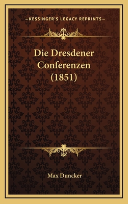 Die Dresdener Conferenzen (1851) [German] 1169123414 Book Cover