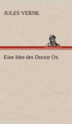 Eine Idee Des Doctor Ox [German] 3847263161 Book Cover