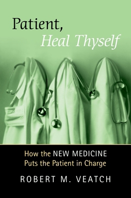 Patient, Heal Thyself: How the New Medicine Put... 0195313720 Book Cover