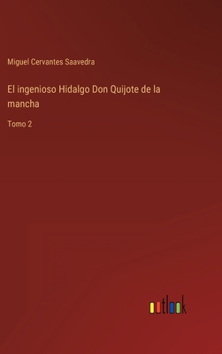 El ingenioso Hidalgo Don Quijote de la mancha: ... [Spanish] 3368104373 Book Cover