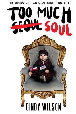 Too Much Soul: The Journey of an Asian Southern... 1732613303 Book Cover