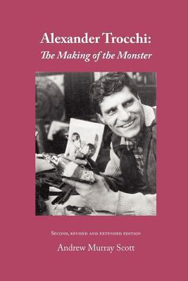 Alexander Trocchi: The Making of the Monster 1849210721 Book Cover