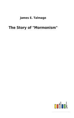 The Story of "Mormonism" [German] 3732625923 Book Cover