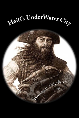 Haiti's UnderWater City: Dime Store Novellette's! 1724884557 Book Cover