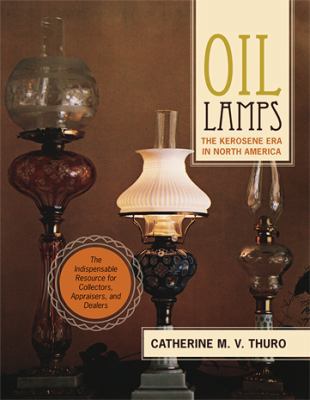 Oil Lamps: The Kerosene Era in North America 1635618436 Book Cover