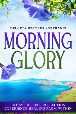 Morning Glory: 30 Days of Reflection B0D2YYRTH9 Book Cover