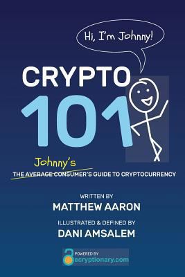 Crypto 101: Johnny's Guide to Cryptocurrency 1725172607 Book Cover