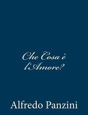 Che Cosa è l'Amore? [Italian] 1481123912 Book Cover