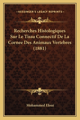 Recherches Histologiques Sur Le Tissu Connectif... [French] 116751923X Book Cover