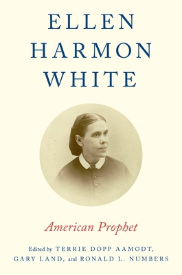 Ellen Harmon White: American Prophet 0199373868 Book Cover