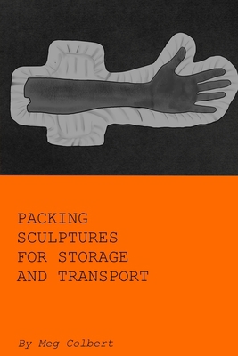 Packing Sculptures for Storage and Transport: M... B0CRL71B3R Book Cover