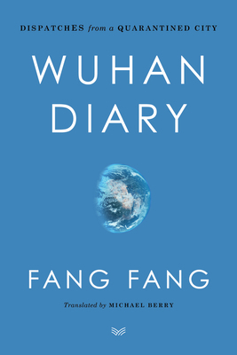 Wuhan Diary: Dispatches from a Quarantined City 0063052636 Book Cover