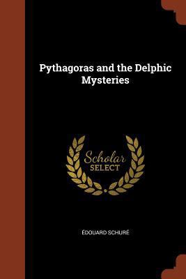Pythagoras and the Delphic Mysteries 1375008803 Book Cover