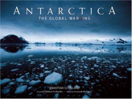 Antarctica: The Global Warning [With DVD] 1933784199 Book Cover