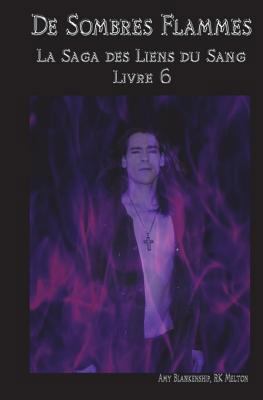 De sombres flammes: La Saga des Liens du Sang L... [French] 8873044344 Book Cover