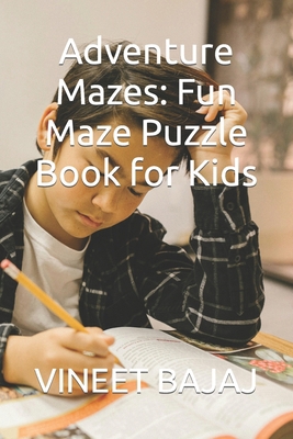 Adventure Mazes: Fun Maze Puzzle Book for Kids            Book Cover