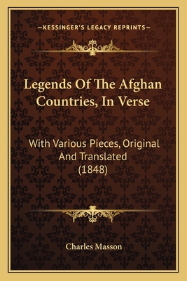 Legends Of The Afghan Countries, In Verse: With... 1166048861 Book Cover