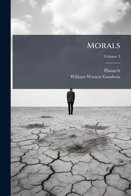 Morals; Volume 3 1174781785 Book Cover