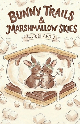 Bunny Trails & Marshmallow Skies B0H6XWYYX5 Book Cover