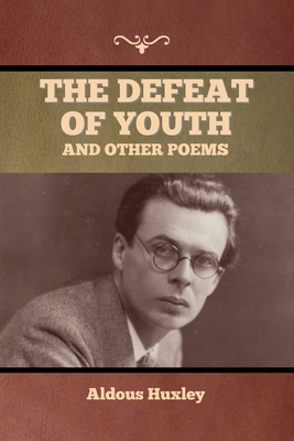 The Defeat of Youth, and Other Poems 1636376266 Book Cover