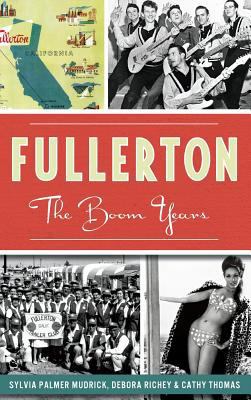 Fullerton: The Boom Years 1540209466 Book Cover