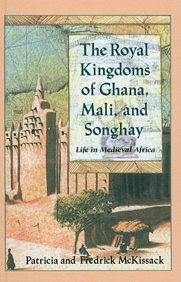 The Royal Kingdoms of Ghana, Mali, and Songhay 0780753917 Book Cover