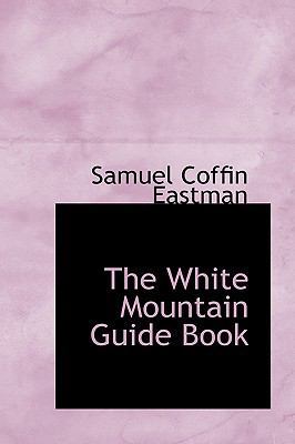 The White Mountain Guide Book 0559877749 Book Cover