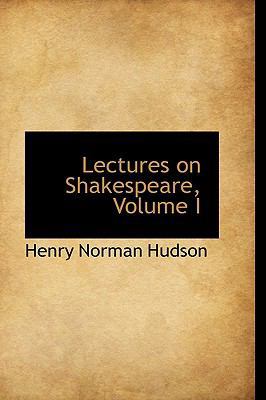 Lectures on Shakespeare, Volume I 1103377132 Book Cover