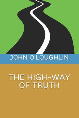 The High-Way of Truth 1503298566 Book Cover