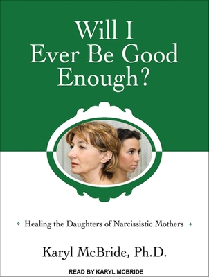 Will I Ever Be Good Enough?: Healing the Daught... 1452604134 Book Cover