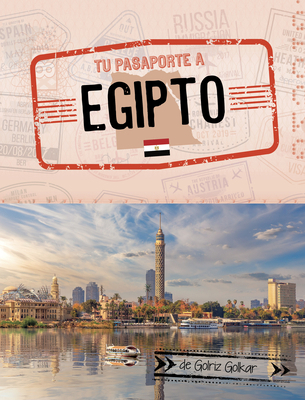 Tu Pasaporte a Egipto (Your Passport to Egypt) [Spanish] B0DWX6J2GF Book Cover