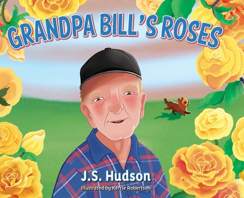 Grandpa Bill's Roses B0D2Z757BT Book Cover