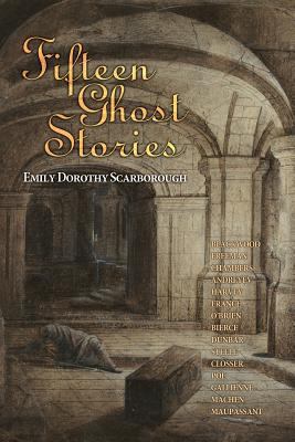 Fifteen Ghost Stories: Famous Modern Ghost Stories 1494780445 Book Cover