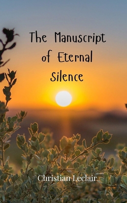 The Manuscript of Eternal Silence 3690806801 Book Cover