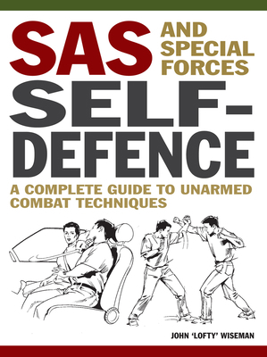 SAS and Special Forces Self Defence: A Complete... 1838864555 Book Cover
