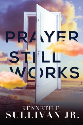 Prayer Still Works 1737975114 Book Cover