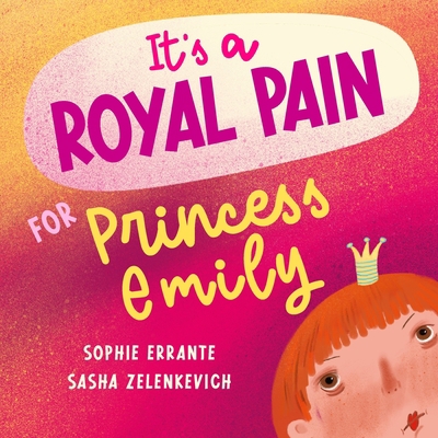 It's a Royal Pain for Princess Emily: A Childre... B0CH28R53T Book Cover