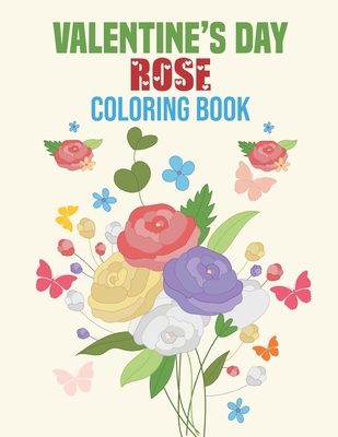 Valentine's Day Rose Coloring Book: coloring bo... B08QKVWPPN Book Cover